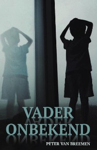 Afbeelding boek van Peter van Breemen: Vader onbekend